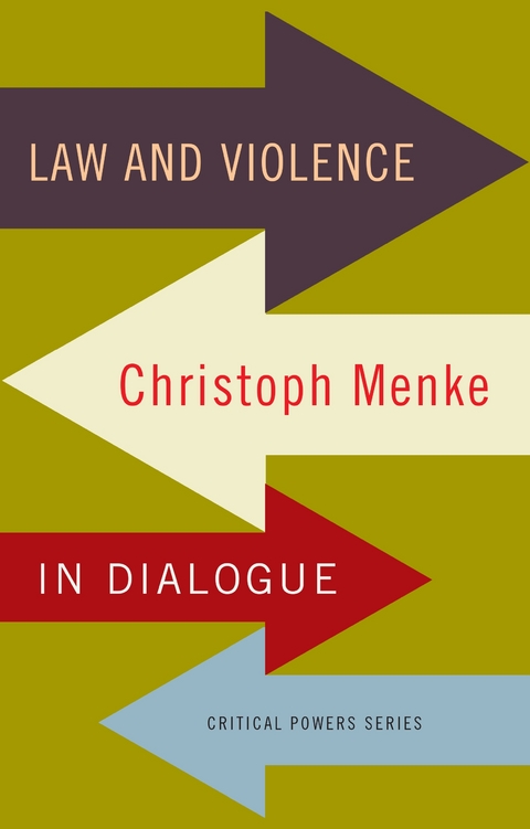 Law and Violence : Christoph Menke in Dialogue -  Christoph Menke