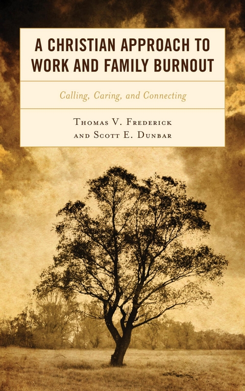 Christian Approach to Work and Family Burnout -  Scott E. Dunbar,  Thomas V. Frederick