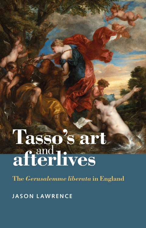 Tasso's art and afterlives -  Jason Lawrence