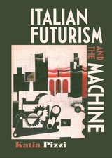 Italian futurism and the machine -  Katia Pizzi