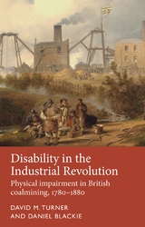 Disability in the Industrial Revolution - David M. Turner, Daniel Blackie