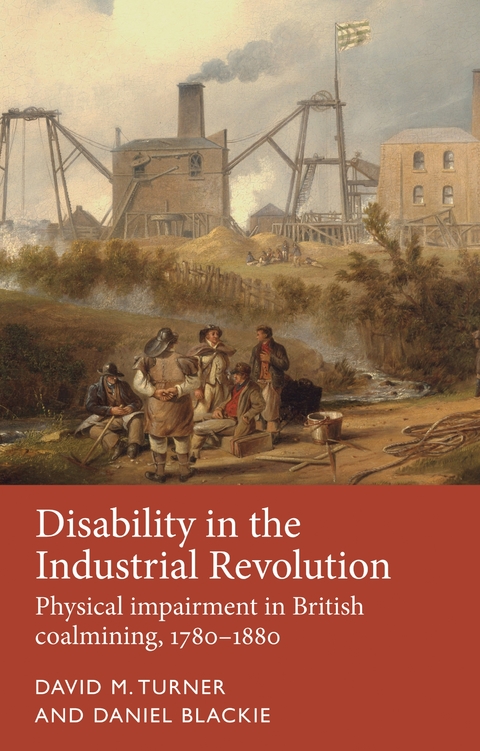 Disability in the Industrial Revolution - David M. Turner, Daniel Blackie