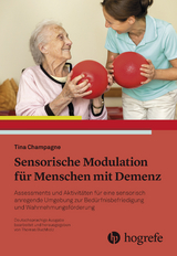Sensorische Modulation f&uuml;r Menschen mit Demenz - Tina Champagne