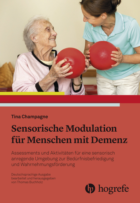 Sensorische Modulation f&uuml;r Menschen mit Demenz - Tina Champagne