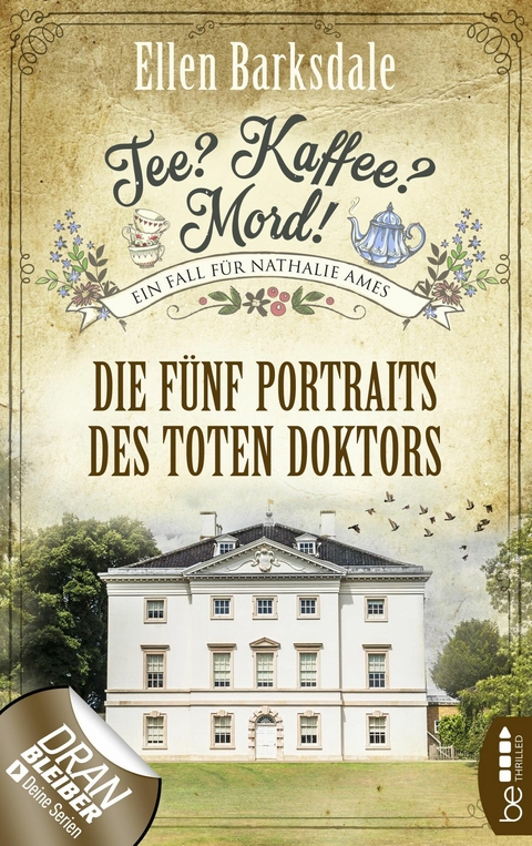 Tee? Kaffee? Mord! Die f&uuml;nf Portraits des toten Doktors - Ellen Barksdale