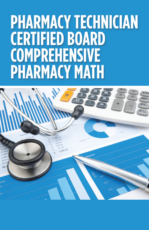 Pharmacy  Technician  Certified Board Comprehensive Pharmacy Math - Anne Yen Nguyen