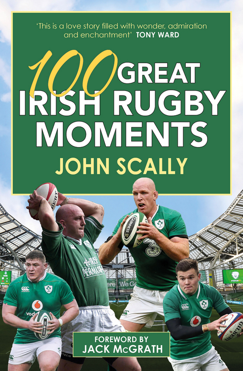 101 Great Irish Rugby Moments - John Scally