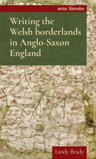 Writing the Welsh borderlands in Anglo-Saxon England