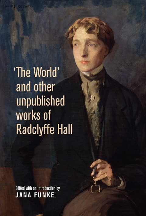 'The World' and other unpublished works of Radclyffe Hall - 