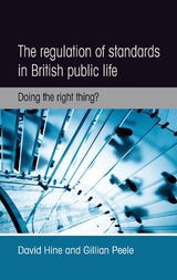 regulation of standards in British public life -  David Hine,  Gillian Peele