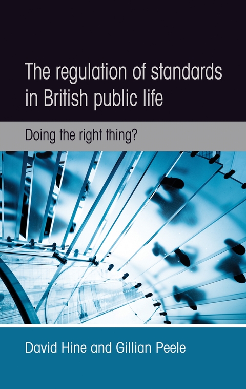 regulation of standards in British public life -  David Hine,  Gillian Peele
