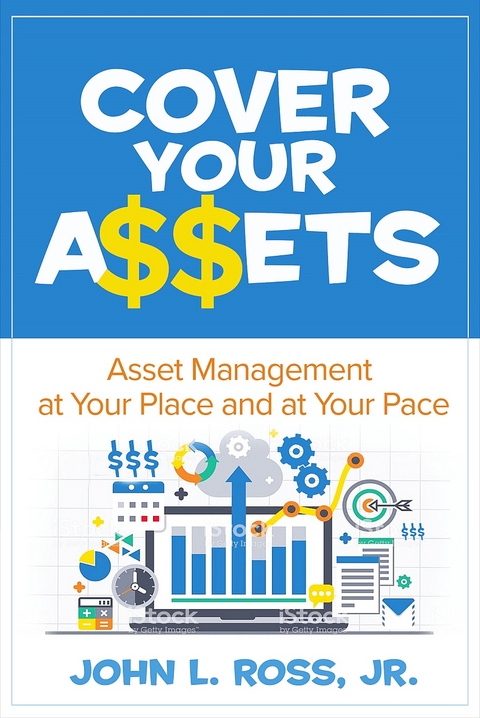 Cover Your A$$ets - John L. Ross