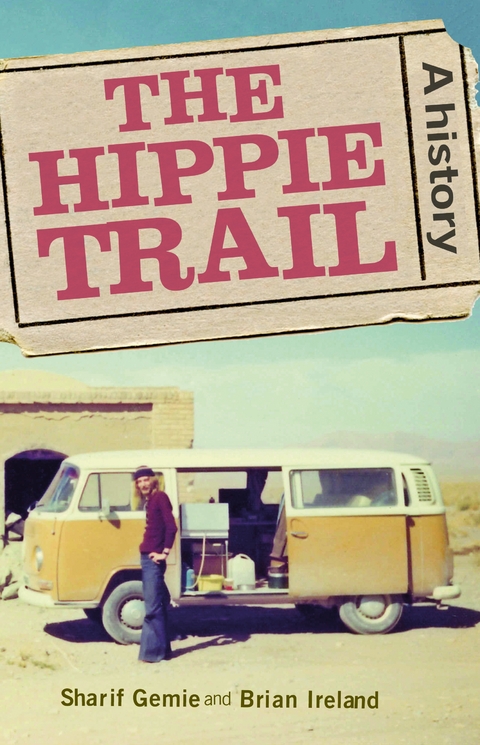 The hippie trail - Sharif Gemie, Brian Ireland
