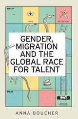 Gender, migration and the global race for talent -  Anna Boucher