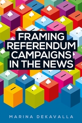 Framing referendum campaigns in the news -  Marina Dekavalla