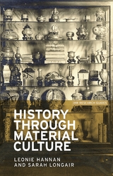 History through material culture - Leonie Hannan, Sarah Longair