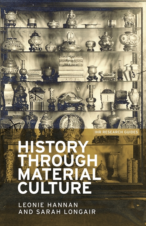History through material culture - Leonie Hannan, Sarah Longair
