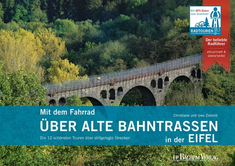 Mit dem Fahrrad &uuml;ber alte Bahntrassen in der Eifel - Christiane und Uwe Ziebold