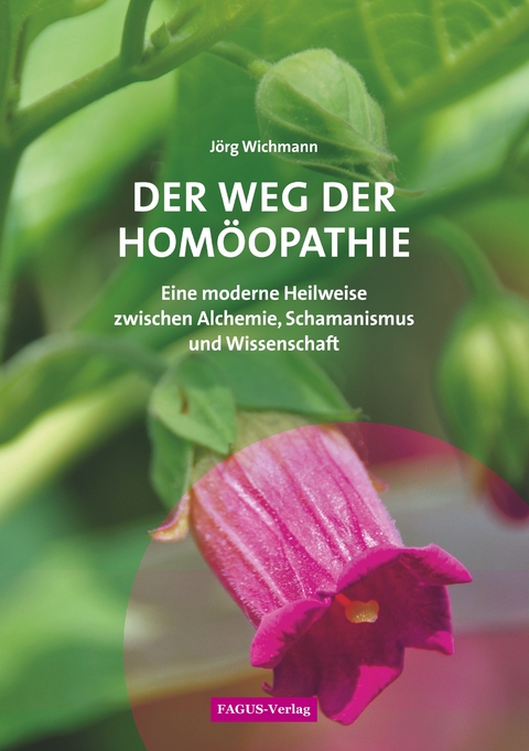 Der Weg der Hom&ouml;opathie - J&ouml;rg Wichmann