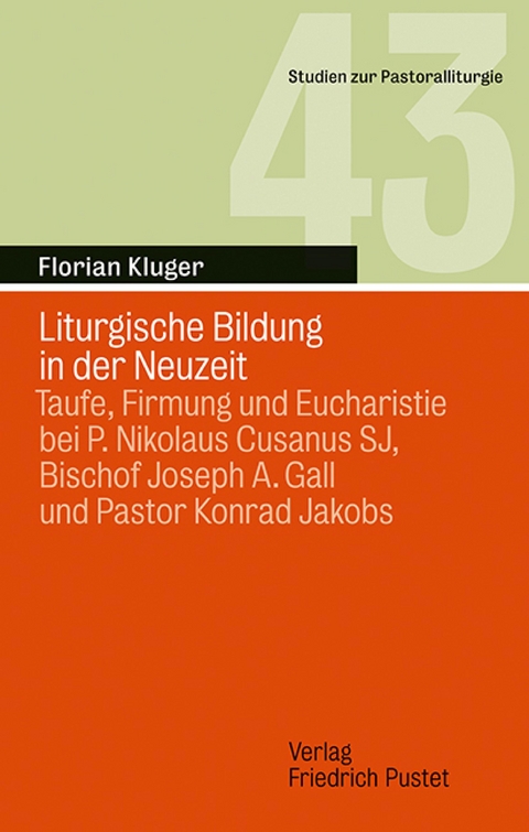 Liturgische Bildung in der Neuzeit - Florian Kluger