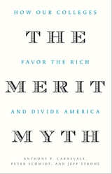 The Merit Myth - Anthony P. Carnevale, Peter Schmidt, Jeff Strohl