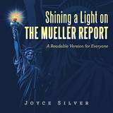 Shining a Light on the Mueller Report - Joyce Silver