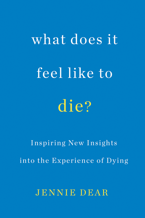 What Does It Feel Like to Die? - Jennie Dear