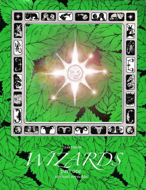 earthship WIZARDS: Part 1 - Michael Reynolds