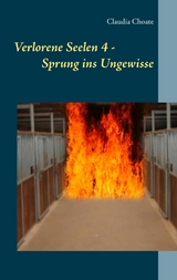 Verlorene Seelen 4 - Sprung ins Ungewisse - Claudia Choate