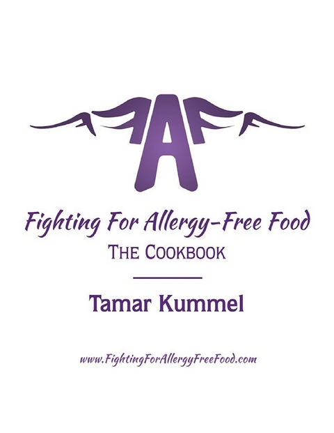 Fighting for Allergy Free Food: The Cookbook -  Tamar Kummel