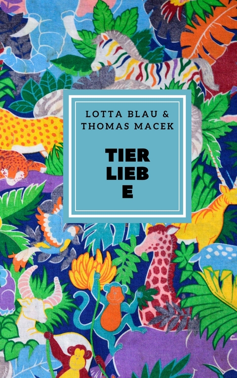 Tierliebe - Lotta Blau, Thomas Macek