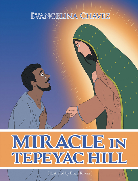 Miracle in Tepeyac Hill - Evangelina Chavez