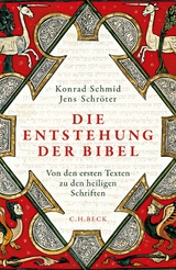 Die Entstehung der Bibel -  Konrad Schmid,  Jens Schr&ouml;ter