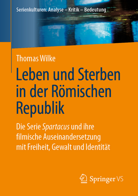 Leben und Sterben in der R&ouml;mischen Republik - Thomas Wilke