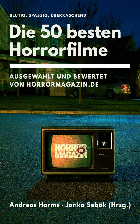 Die 50 besten Horrorfilme - Janko Seb&ouml;k, Andreas Harms