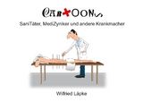 SaniT&auml;ter, MediZyniker und andere Krankmacher - Wilfried L&auml;pke