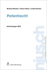 Patentrecht - Michael Ritscher, Simon Holzer, André Kasche