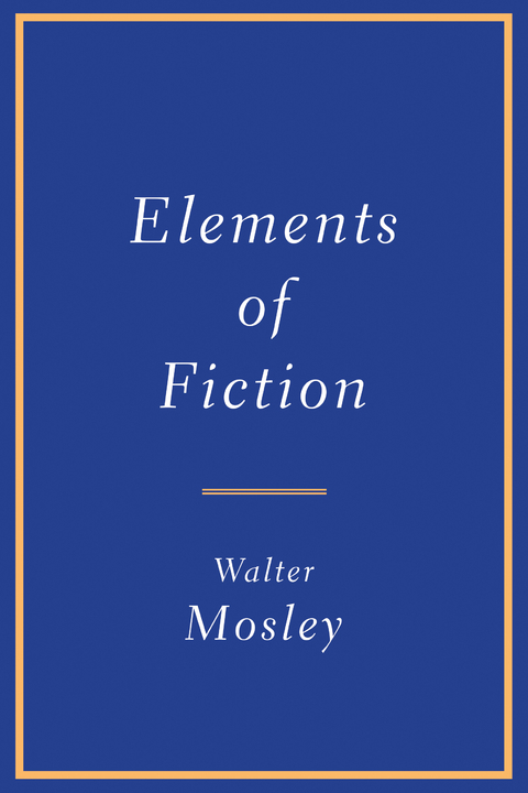 Elements of Fiction - Walter Mosley
