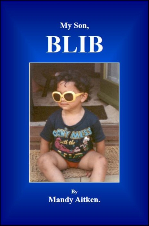 My Son, Blib. - Mandy Aitken