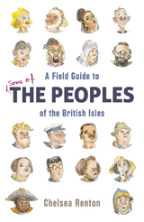 A Field Guide to the Peoples of the British Isles -  Chelsea Renton
