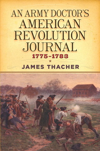 Army Doctor's American Revolution Journal, 1775-1783