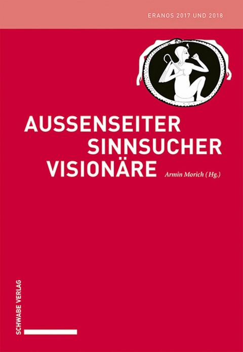 Au&szlig;enseiter &ndash; Sinnsucher &ndash; Vision&auml;re - 