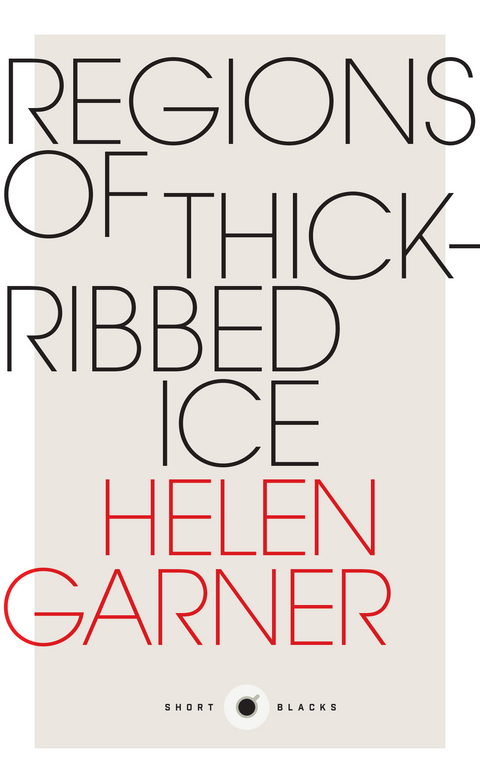 Short Black 4 Regions of Thick-Ribbed Ice - Helen Garner