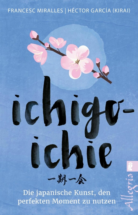 Ichigo-ichie - H&eacute;ctor Garc&iacute;a (Kirai), Francesc Miralles