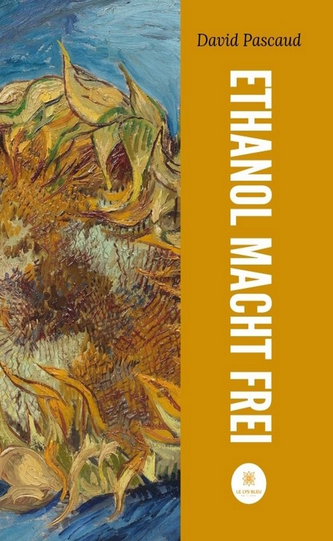 Ethanol macht frei -  David Pascaud