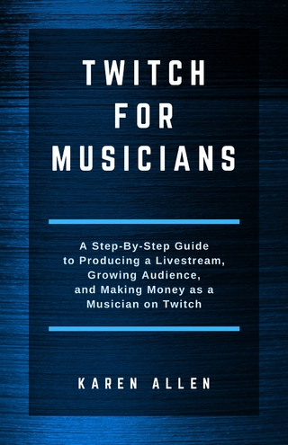 Twitch for Musicians Second Edition
