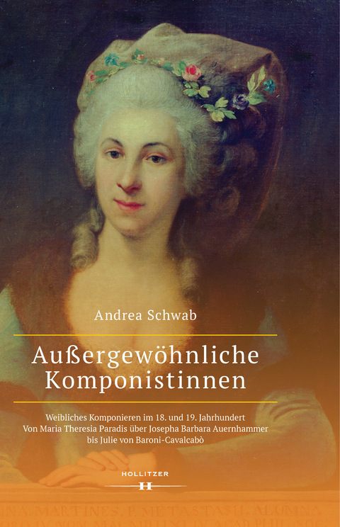 Au&szlig;ergew&ouml;hnliche Komponistinnen. Weibliches Komponieren im 18. und 19. Jahrhundert - Andrea Schwab