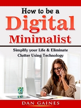 How to be a Digital Minimalist - Dan Gaines