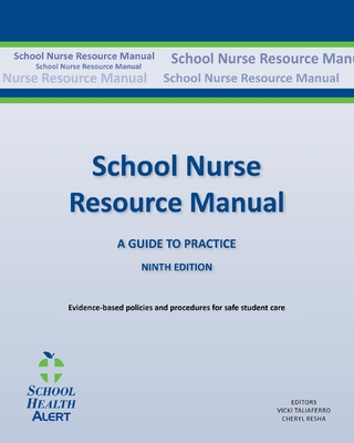SCHOOL NURSE RESOURCE MANUAL Tenth Edition: Tenth Edition