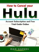 How to Cancel your Hulu Account Subscription and Free Trial Guide Online - Dan Gaines